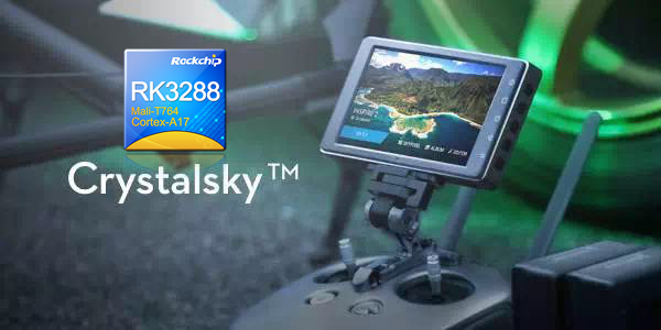 大疆Crystalsky高亮显示屏处理器-瑞芯微RK3288